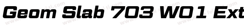 Geom Slab 703 W01 Extra Bold字体转换